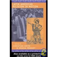 Latin American Religion in Motion by Smith,Christian, 9780415921053