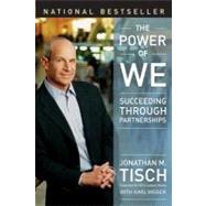 The Power of We Succeeding Through Partnerships by Tisch, Jonathan M.; Weber, Karl, 9780471741053