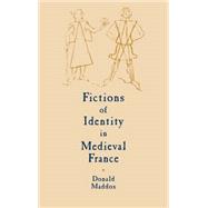 Fictions of Identity in Medieval France by Donald Maddox, 9780521781053
