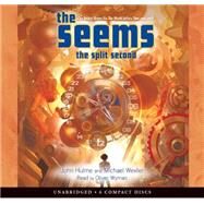 The Seems: Split Second - Audio Library Edition by Hulme, John, 9780545091053