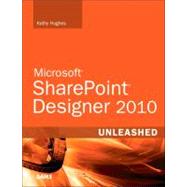 Sharepoint Designer 2010 Unleashed by Hughes, Kathy, 9780672331053