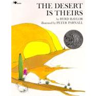 The Desert Is Theirs by Baylor, Byrd; Parnall, Peter, 9780689711053