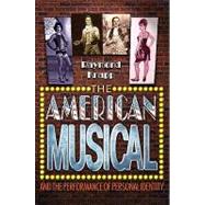 The American Musical and the Performance of Personal Identity by Knapp, Raymond, 9780691141053
