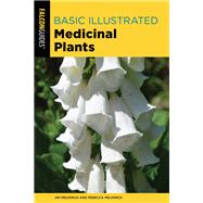 Basic Illustrated Medicinal Plants by Meuninck, Jim; Meuninck, Rebecca, 9781493041053