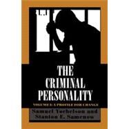 The Criminal Personality A Profile for Change by Yochelson, Samuel; Samenow, Stanton, 9781568211053