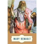 The Mask of Apollo by RENAULT, MARY, 9780394751054