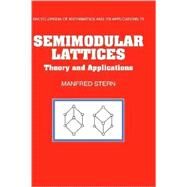 Semimodular Lattices: Theory and Applications by Manfred Stern, 9780521461054