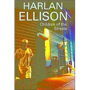 Children of the Streets by Ellison, Harlan, 9780727861054