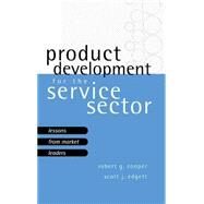 Product Development For The Service Sector Lessons From Market Leaders by Cooper, Robert G.; Edgett, Scott J., 9780738201054