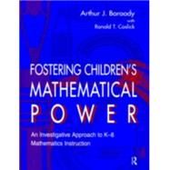 Fostering Children's Mathematical Power : An Investigative Approach to K-8 Mathematics Instruction by Baroody, Arthur J.; Coslick, Ronald T., 9780805831054