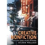 Creative Nonfiction A Guide to Form, Content, and Style, with Readings by Pollack, Eileen, 9781428231054