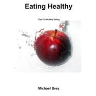 Eating Healthy by Brey, Michael, 9781505691054