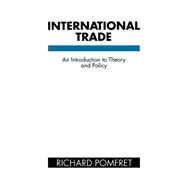 International Trade An Introduction to Theory and Policy by Pomfret, Richard, 9781557861054