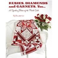 Rubies, Diamond and Garnets, Too ... by Kent, Bernadette, 9781611691054