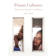 Prison Cultures by Walsh, Aylwyn, 9781789381054