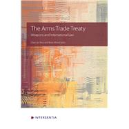 The Arms Trade Treaty Weapons and International Law by da Silva, Clare; Wood, Brian, 9781839701054