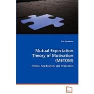 Mutual Expectation Theory of Motivation (Metom) by Oestmann, Eric, 9783639071054