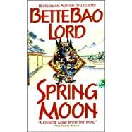 Spring Moon by Lord, Bette, 9780061001055