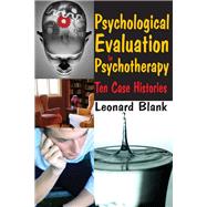 Psychological Evaluation in Psychotherapy: Ten Case Histories by Blank,Leonard, 9781138531055