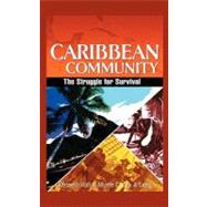 Caribbean Community: The Struggle for Survival by Hall, Kenneth; Chuck-a-sang, Myrtle, 9781466911055