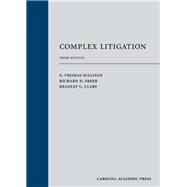 Complex Litigation by Sullivan, E. Thomas; Freer, Richard D.; Clary, Bradley G., 9781531011055