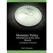 Monetary Policy Alternatives at the Zero Bound by Bernanke, Ben; Reinhart, Vincent R.; Sack, Brian P., 9781607961055