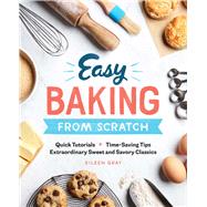 Easy Baking from Scratch by Gray, Eileen, 9781641521055