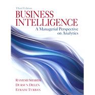 Business Intelligence A Managerial Perspective on Analytics by Sharda, Ramesh; Delen, Dursun; Turban, Efraim, 9780133051056
