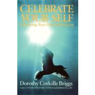 Celebrate Yourself Enhancing Your Own Self-Esteem by BRIGGS, DOROTHY, 9780385131056