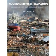 Environmental Hazards: Assessing Risk and Reducing Disaster by Smith; Keith, 9780415681056