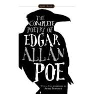 The Complete Poetry of Edgar Allan Poe by Poe, Edgar Allan; Parini, Jay; Bernard, April, 9780451531056