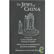 The Jews of China: v. 2: A Sourcebook and Research Guide by Goldstein,Jonathan, 9780765601056