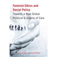 Feminist Ethics and Social Politics by Mahon, Rianne; Robinson, Fiona, 9780774821056