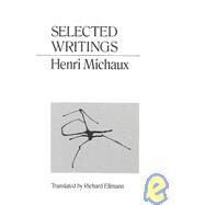 Selected Writings Michaux by Michaux, Henri; Ellmann, Richard, 9780811201056