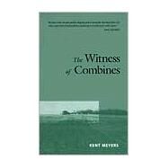 The Witness of Combines by Meyers, Kent, 9780816631056