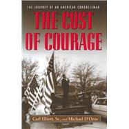 The Cost of Courage by Elliott, Carl; D'Orso, Michael, 9780817311056