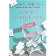 Scared Scriptless A Novel by Sweeney, Alison, 9781401311056