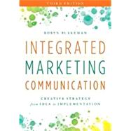 Integrated Marketing Communication Creative Strategy from Idea to Implementation by Blakeman, Robyn, 9781538101056