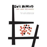 Art and Technics by Mumford, Lewis, 9780231121057