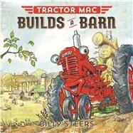 Tractor Mac Builds a Barn by Steers, Billy, 9780374301057