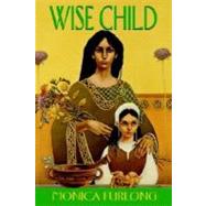 Wise Child by FURLONG, MONICA, 9780394891057