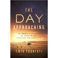 The Day Approaching by Tsarfati, Amir, 9780736981057