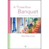 A Three-Year Banquet by Ramshaw, Gail, 9780806651057