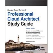 Google Cloud Certified Professional Cloud Architect Study Guide by Sullivan, Dan, 9781119871057