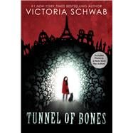 Tunnel of Bones (City of Ghosts #2) by Schwab, Victoria; Schwab, V. E., 9781338111057