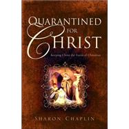 Quarantined for Christ by Chaplin, Sharon, 9781597811057