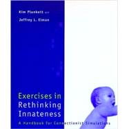 Exercises in Rethinking Innateness A Handbook for Connectionist Simulations by Plunkett, Kim; Elman, Jeffrey, 9780262661058
