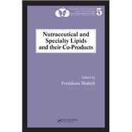 Nutraceutical and Specialty Lipids and Their Co-products by Shahidi, Fereidoon, 9780367391058