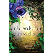 Unbreakable by Ella, Sara, 9780718081058