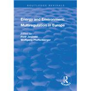 Energy and Environment: Multiregulation in Europe by Jasinski,Piotr, 9781138741058